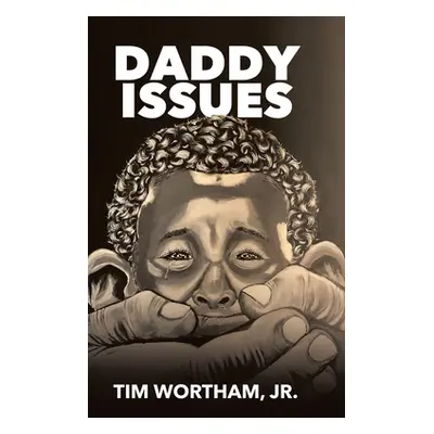 "Daddy Issues" - "" ("Wortham Tim Jr.")