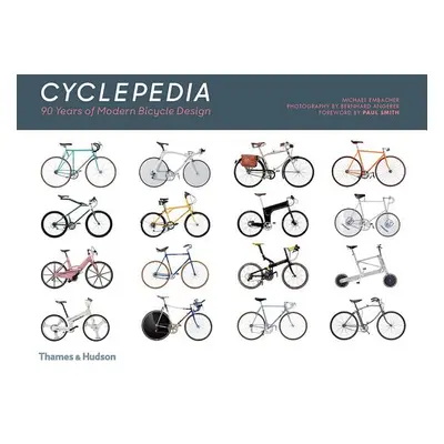 "Cyclepedia: 90 Years of Modern Bicycle Design" - "" ("Embacher Michael")