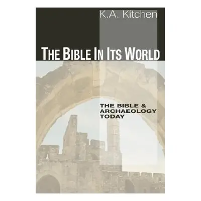 "The Bible in Its World" - "" ("Kitchen K. A.")