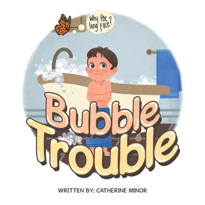 "Bubble Trouble" - "" ("Minor Catherine")