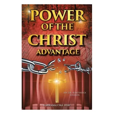 "Power of the Christ Advantage" - "" ("Johnson Ronderrick")