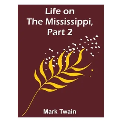 "Life on the Mississippi, Part 2" - "" ("Twain Mark")