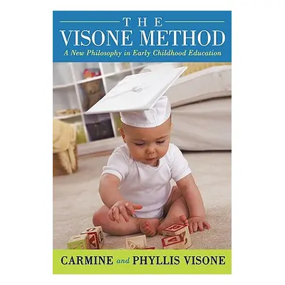 "The Visone Method: A New Philosophy in Early Childhood Education" - "" ("Visone Carmine")