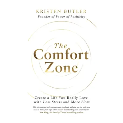 Comfort Zone - Create a Life You Really Love with Less Stress and More Flow (Butler Kristen)