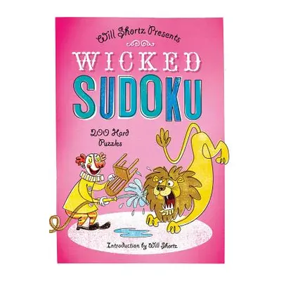 "Wicked Sudoku: 200 Hard Puzzles" - "" ("Shortz Will")