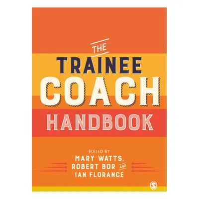 "The Trainee Coach Handbook" - "" ("Watts Mary")