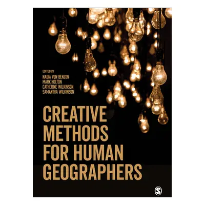 "Creative Methods for Human Geographers" - "" ("Von Benzon Nadia")