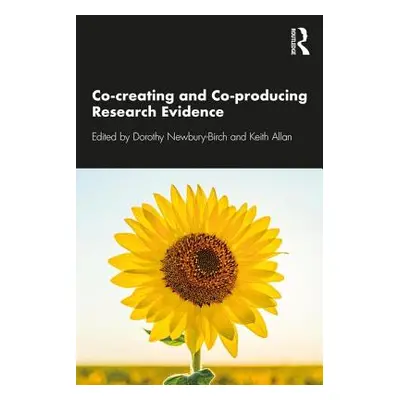 "Co-Creating and Co-Producing Research Evidence: A Guide for Practitioners and Academics in Heal