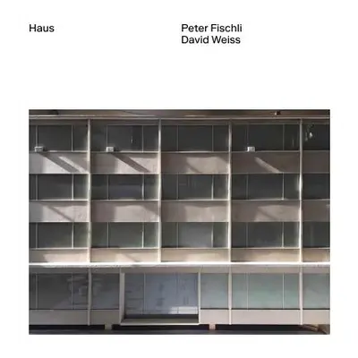 "Peter Fischli, David Weiss: Haus" - "" ("Fischli &. Weiss")