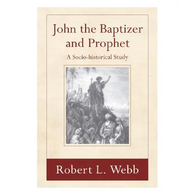 "John the Baptizer and Prophet" - "" ("Webb Robert L.")