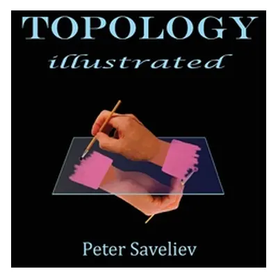 "Topology Illustrated" - "" ("Saveliev Peter")