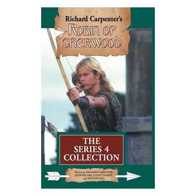 "Robin of Sherwood: Series 4 Collection" - "" ("Carpenter Richard")