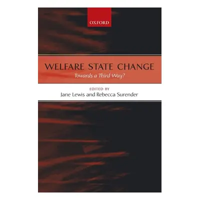 "Welfare State Change: Towards a Third Way?" - "" ("Lewis Jane")