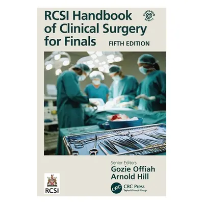 "Rcsi Handbook of Clinical Surgery for Finals" - "" ("Offiah Gozie")