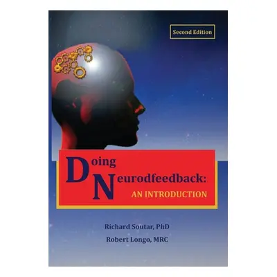 "Doing Neurofeedback: An Introduction" - "" ("Soutar Richard")