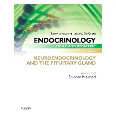 "Endocrinology Adult and Pediatric: Neuroendocrinology and the Pituitary Gland" - "" ("Melmed Sh