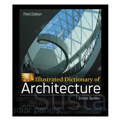 "Illustrated Dictionary of Architecture, Third Edition" - "" ("Burden Ernest")