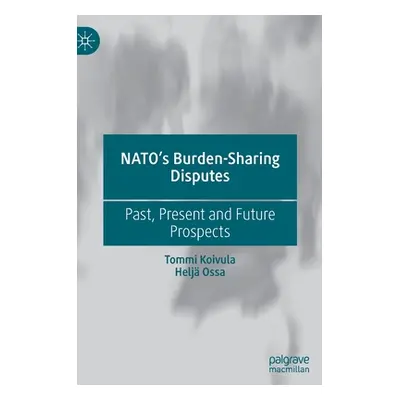 "NATO's Burden-Sharing Disputes: Past, Present and Future Prospects" - "" ("Koivula Tommi")