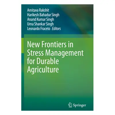 "New Frontiers in Stress Management for Durable Agriculture" - "" ("Rakshit Amitava")