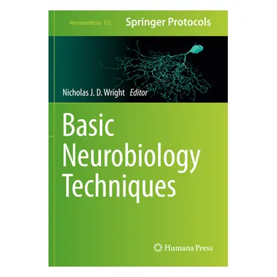 "Basic Neurobiology Techniques" - "" ("Wright Nicholas J. D.")