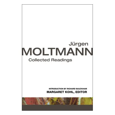 "Jurgen Moltmann: Collected Readings" - "" ("Moltmann Jrgen")