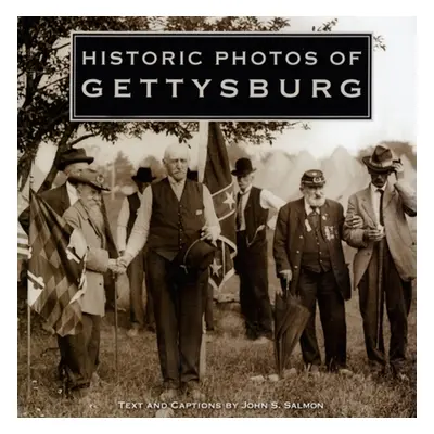 "Historic Photos of Gettysburg" - "" ("Salmon John S.")