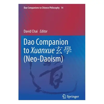 "Dao Companion to Xuanxue 玄學 (Neo-Daoism)" - "" ("Chai David")