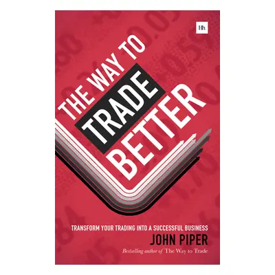 Way to Trade Better (Piper John)