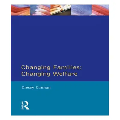 "Changing Families Changing Welfare: Family Centres and the Welfare State" - "" ("Cannan Crescy"