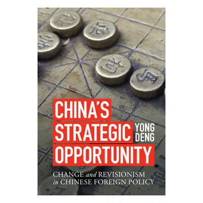 "China's Strategic Opportunity: Change and Revisionism in Chinese Foreign Policy" - "" ("Deng Yo