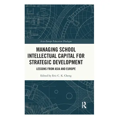 "Managing School Intellectual Capital for Strategic Development: Lessons from Asia and Europe" -