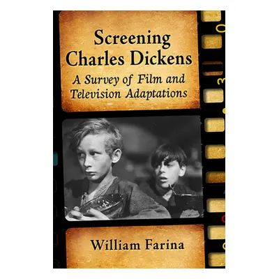 "Screening Charles Dickens: A Survey of Film and Television Adaptations" - "" ("Farina William")