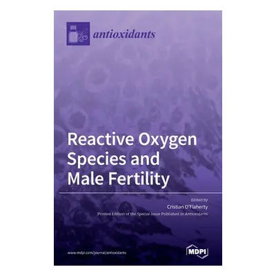 "Reactive Oxygen Species and Male Fertility" - "" ("O'Flaherty Cristian")