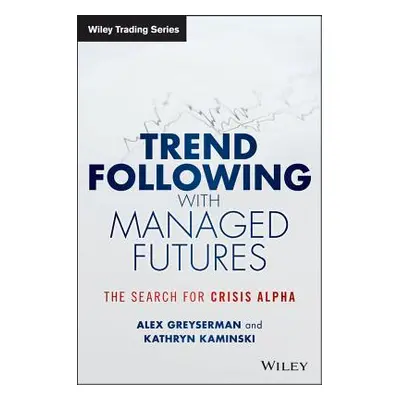 "Trend Following with Managed Futures: The Search for Crisis Alpha" - "" ("Greyserman Alex")