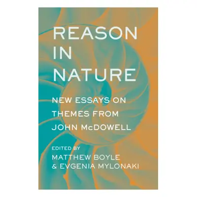 "Reason in Nature: New Essays on Themes from John McDowell" - "" ("Boyle Matthew")