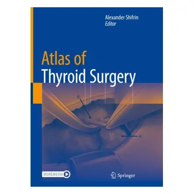 "Atlas of Thyroid Surgery" - "" ("Shifrin Alexander")