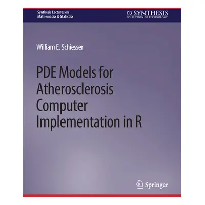 "Pde Models for Atherosclerosis Computer Implementation in R" - "" ("Schiesser William E.")