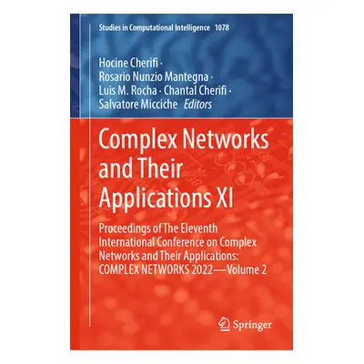 "Complex Networks and Their Applications XI: Proceedings of the Eleventh International Conferenc