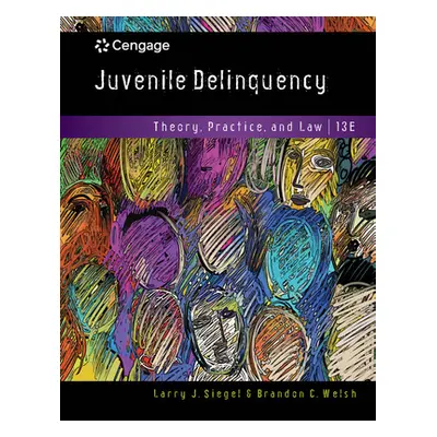 "Juvenile Delinquency" - "Theory, Practice, and Law" ("Siegel Larry (University of Massachusetts