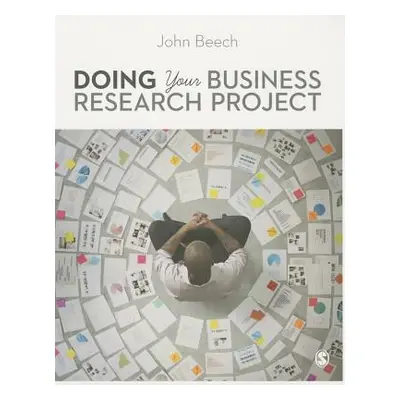 "Doing Your Business Research Project" - "" ("Beech John")