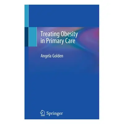 "Treating Obesity in Primary Care" - "" ("Golden Angela")