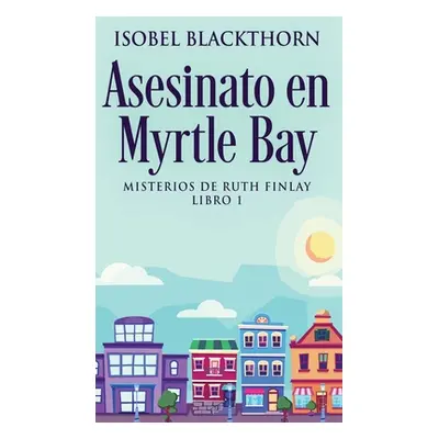 "Asesinato en Myrtle Bay" - "" ("Blackthorn Isobel")