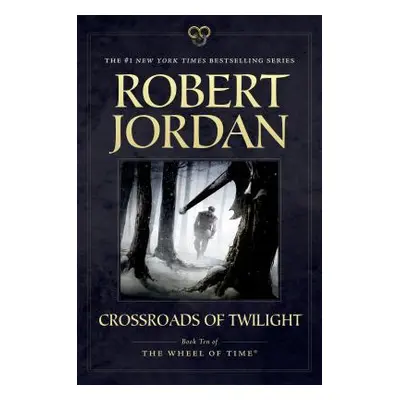 "Crossroads of Twilight: Book Ten of 'The Wheel of Time'" - "" ("Jordan Robert")