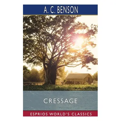 "Cressage (Esprios Classics)" - "" ("Benson A. C.")