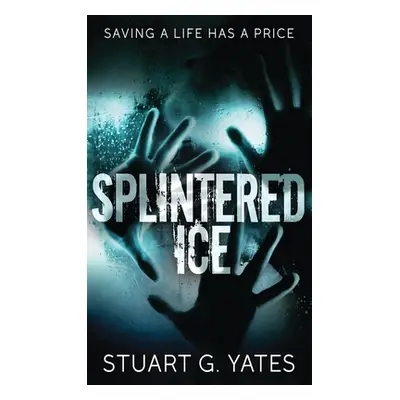 "Splintered Ice" - "" ("Yates Stuart")