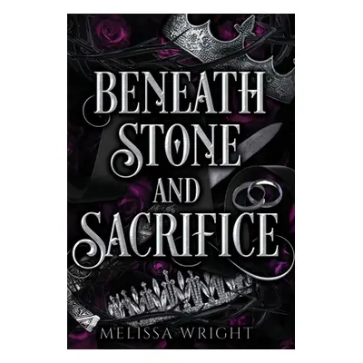 "Beneath Stone and Sacrifice" - "" ("Wright Melissa")