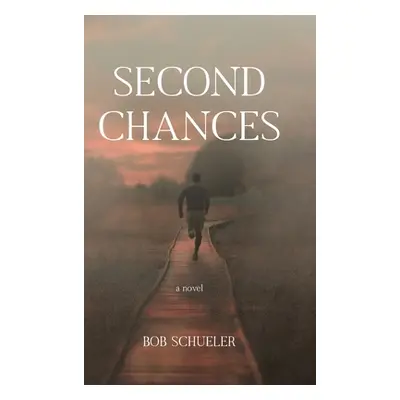 "Second Chances" - "" ("Schueler Bob")