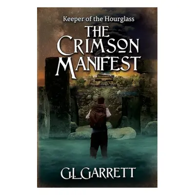 "Keeper of the Hourglass: The Crimson Manifest" - "" ("Garrett G. L.")