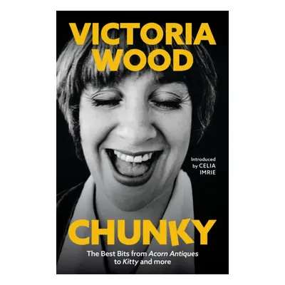 "Chunky" - "The Best Bits from Acorn Antiques to Kitty and more" ("Wood Victoria")