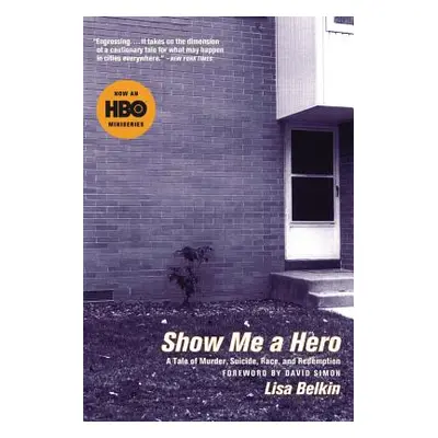 "Show Me a Hero" - "" ("Belkin Lisa")